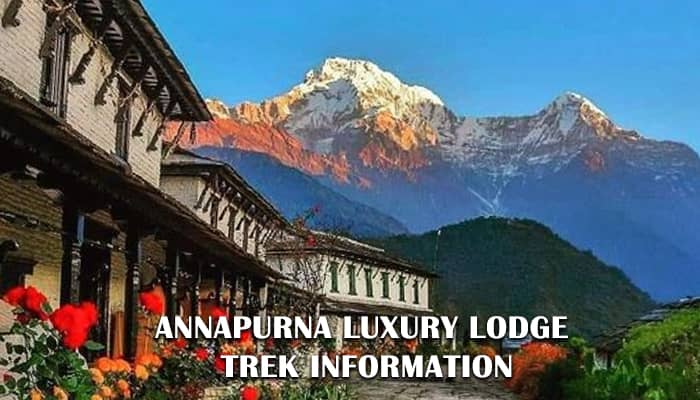 Annapurna luxury lodge trek information